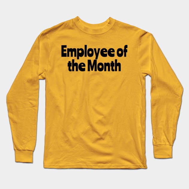 Employee of the month Long Sleeve T-Shirt by Hammer905